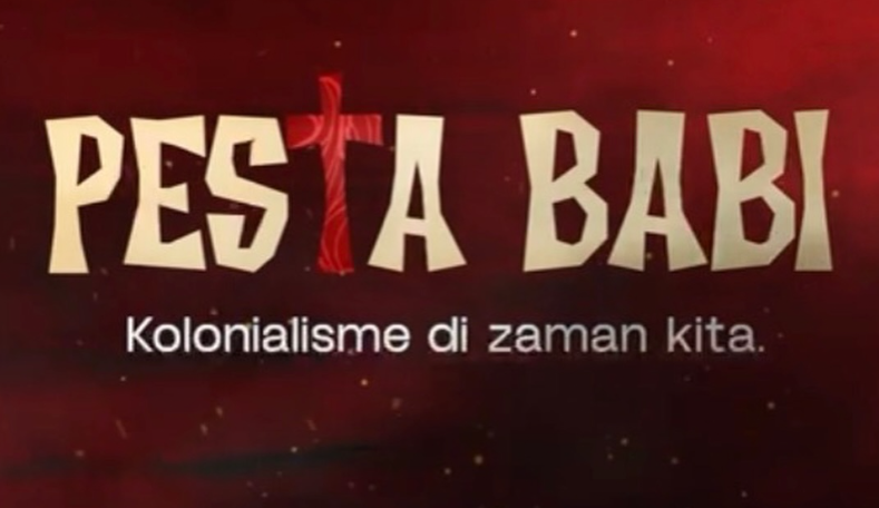 poster film Pesta Babi: Kolonialisme di zaman kita yang belakangan menimbulkan polemik di tengah masyarakat
